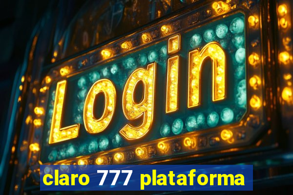 claro 777 plataforma